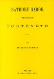 Históriaantik Könyvesház Szilágyi Sándor: Báthory Gábor fejedelem története - könyv