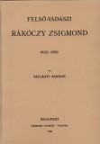 Históriaantik Könyvesház Szilágyi Sándor: Felső-vadászi Rákóczy Zsigmond 1622-1652 - könyv