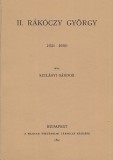 Históriaantik Könyvesház Szilágyi Sándor: II. Rákóczy György, 1621-1660 - könyv