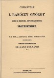 Históriaantik Könyvesház Szilágyi Sándor: Okmánytár I. Rákóczy György svéd és franczia szövetkezéseinek történetéhez - könyv