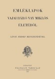 Históriaantik Könyvesház Vay Miklósné: Emléklapok Vajai báró Vay Miklós életéből - könyv