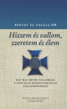Hiszem és vallom, szeretem és élem
