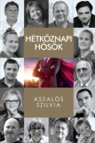 Hit Rádió Aszalós Szilvia: Hétköznapi hősök - könyv