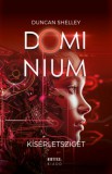 Hitel Kiadó Duncan Shelley: Kísérletsziget – Dominium 2. - könyv
