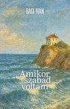 Hitel Könyvkiadó Kft. Bagi Iván: Amikor szabad voltam - könyv