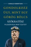 Hitel Könyvkiadó Kft. Donald Robertson: Gondolkozz úgy, mint egy görög bölcs - könyv