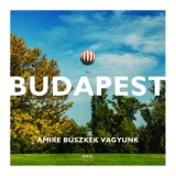 Hitel Könyvkiadó Kft. Sal Endre, Hegedűs Zoltán, Petri Lukács Ádám: Budapest - Amire büszkék vagyunk - könyv
