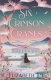 Hodder and Stoughton Ltd. Elizabeth Lim: Six Crimson Cranes - könyv