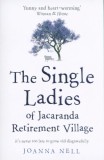 Hodder and Stoughton Ltd. Joanna Nell: The Single Ladies of Jacaranda Retirement Village - könyv