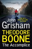Hodder and Stoughton Ltd. John Grisham: Theodore Boone - The Accomplice - könyv