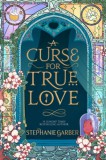 Hodder and Stoughton Ltd. Stephanie Garber: A Curse for True Love - könyv