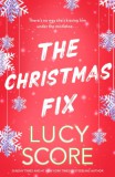 Hodder & Stoughton Ltd Lucy Score: The Christmas Fix - könyv