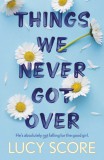 Hodder & Stoughton Ltd Lucy Score: Things We Never Got Over - könyv