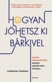 Hogyan jöhetsz ki bárkivel?