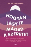 Hogyan légy te magad a szeretet