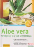 Holló és Társa Könyvkiadó Eva Helle - Aloe vera - Az egészség és a szépség csodaszere - Természetes út a testi-lelki jólléthez