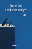 Holnap kiadó A mi kutyánk könyve