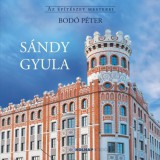 Holnap kiadó Bodó Péter: Sándy Gyula - könyv