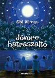 Holnap kiadó Gál Vilmos: Jövőre hátraszaltó - könyv
