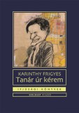 Holnap kiadó Karinthy Frigyes: Tanár úr kérem - könyv