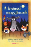 Holnap kiadó Madách Imre: A brémai muzsikusok - könyv