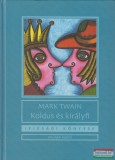 Holnap kiadó Mark Twain - Koldus és királyfi