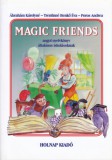 Holnap kiadó Poros Andrea, Ábrahám Károlyné, Trentinné Benkő Éva: Magic Friends - könyv