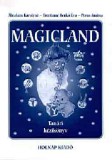Holnap kiadó Poros Andrea, Ábrahám Károlyné, Trentinné Benkő Éva: Magicland - könyv