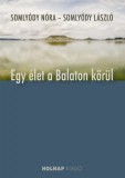 Holnap kiadó Somlyódy Nóra, Somlyódy László: Egy élet a Balaton körül - könyv