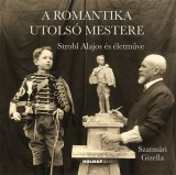 Holnap kiadó Szatmári Gizella: A romantika utolsó mestere - könyv
