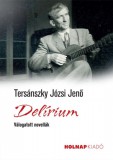 Holnap kiadó Tersánszky Józsi Jenő: Delírium - könyv