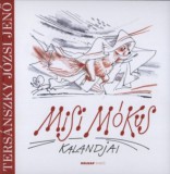 Holnap kiadó Tersánszky Józsi Jenő: Misi Mókus kalandjai - könyv