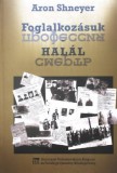 Holocaust Dokumentációs Központ és Aron Shneyer: Foglalkozásuk: halál - könyv