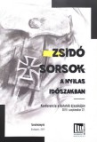 Holocaust Dokumentációs Központ és Huhák Heléna, Szécsényi András: Zsidó sorsok a nyilas időszakban - könyv