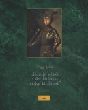 Honját, népét s ősi hitünket védte királyunk