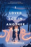 HOT KEY BOOKS Arnold, David: I Loved You in Another Life - könyv