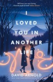 HOT KEY BOOKS David Arnold: I Loved You in Another Life - könyv