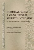 Hudúd al-álam. A világ határai Kelettől Nyugatig