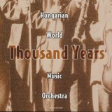 Hungarian World Music Orchestra - Thousand Years (CD)