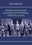 Hungarovox Kiadó Kántás Balázs: Magyar-bajor-osztrák revizionista együttműködési kísérletek, 1919-1923 - könyv