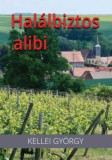 Hungarovox Kiadó Kellei György: Halálbiztos alibi - könyv