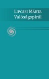 Hungarovox Kiadó Lipcsei Márta: Valóságspirál - könyv