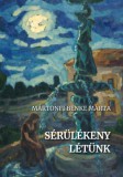 Hungarovox Kiadó Mártonfi Benke Márta: Sérülékeny létünk - könyv