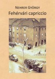 Hungarovox Kiadó Nehrer György: Fehérvári capriccio - könyv