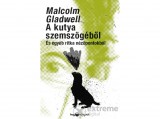 Hvg Kiadó Zrt Malcolm Gladwell - A kutya szemszögéből