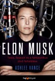 HVG könyvek Ashlee Vance: Elon Musk - Tesla, SpaceX és a fantasztikus jövő feltalálása - könyv