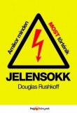 HVG könyvek Douglas Rushkoff: Jelensokk - Amikor minden most történik - könyv