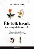 HVG könyvek Dr. Belső Nóra: Életciklusok és hangulatzavarok - Hogyan küzdjünk meg életünk hullámvölgyeivel? - könyv