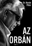 HVG könyvek Dr. Kende Péter: Az Orbán - könyv