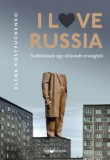 HVG könyvek Elena Kostyuchenko: I Love Russia - könyv
